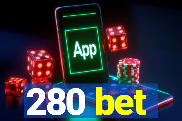 280 bet